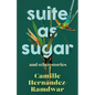 Suite as Sugar: And Other Stories - Paperback