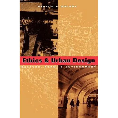 Ethics and Urban Design: Culture, Form, and Environment - Hardcover