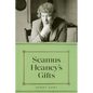 Seamus Heaney's Gifts - Hardcover