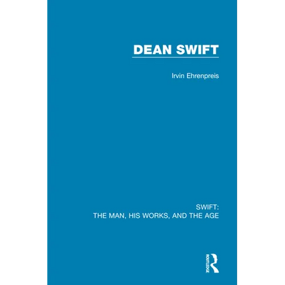 Swift: The Man, his Works, and the Age: Volume Three: Dean Swift - Paperback