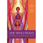 She Who Prays: A Woman's Interfaith Prayer Book - Paperback