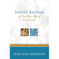 Infant Baptism in the First Four Centuries - Paperback