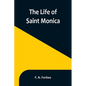 The Life of Saint Monica - Paperback