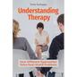 Understanding Therapy: How Different Approaches Solve Real-World Problems - Hardcover