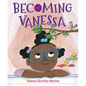 Becoming Vanessa - Hardcover