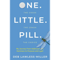 One. Little. Pill.: My Journey from Addiction and Darkness to Purpose and Light - Paperback
