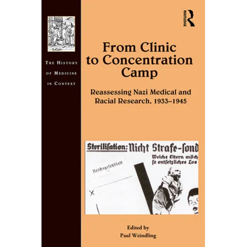 From Clinic to Concentration Camp: Reassessing Nazi Medical and Racial Research, 1933-1945 - Paperback