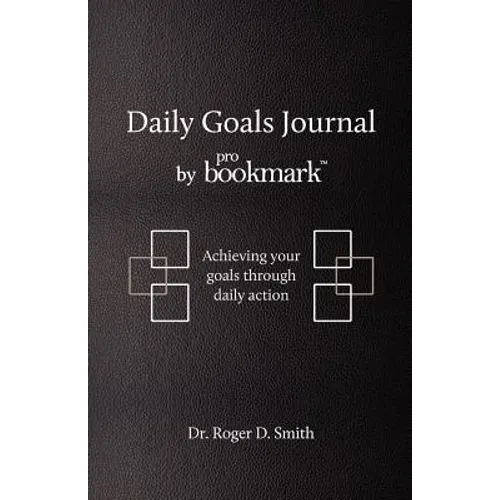 Daily Goals Journal: Achieving your goals through daily action - Paperback