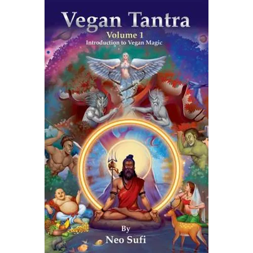 Vegan Tantra Volume 1: Introduction to Vegan Magic - Paperback