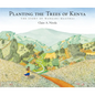Planting the Trees of Kenya: The Story of Wangari Maathai - Hardcover