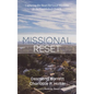Missional Reset: Capturing the Heart for Local Missions in the Established Church - Hardcover