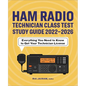 Ham Radio Technician Class Test Study Guide 2022 - 2026: Everything You Need to Know to Get Your Technician License - Paperback