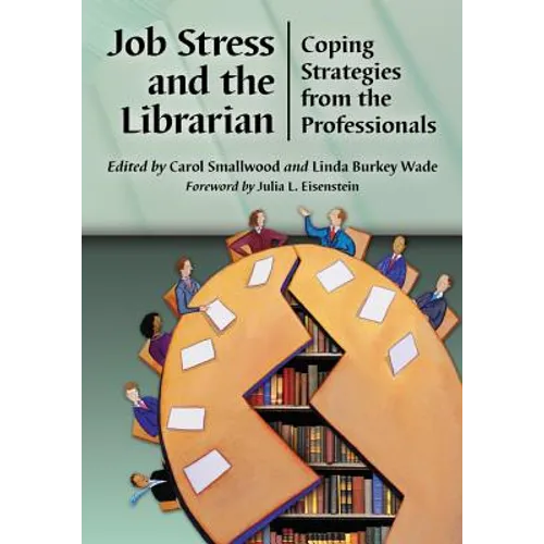 Job Stress and the Librarian: Coping Strategies from the Professionals - Paperback