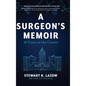A Surgeon's Memoir: 40 Years at the County - Hardcover