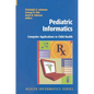 Pediatric Informatics: Computer Applications in Child Health - Hardcover