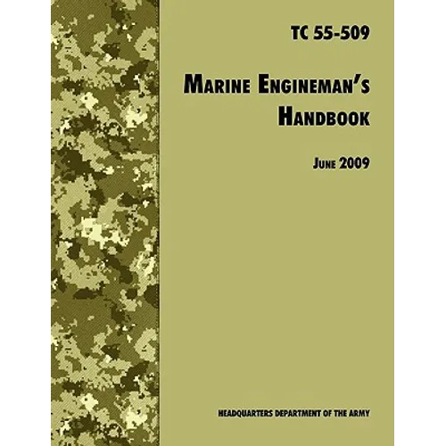 The Marine Engineman's Handbook: The Official U.S. Army Training Handbook TC 55-509 - Paperback