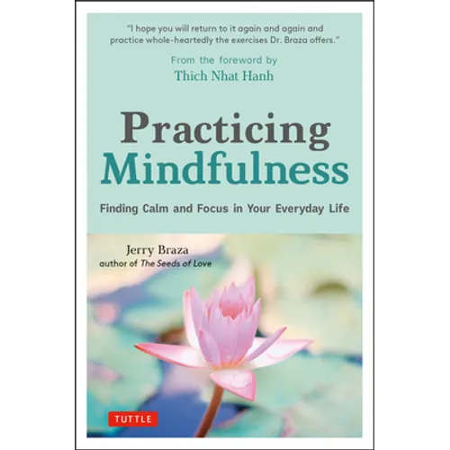 Practicing Mindfulness: Finding Calm and Focus in Your Everyday Life - Hardcover