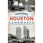 Vanished Houston Landmarks - Hardcover