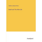 Death and The After-Life - Paperback