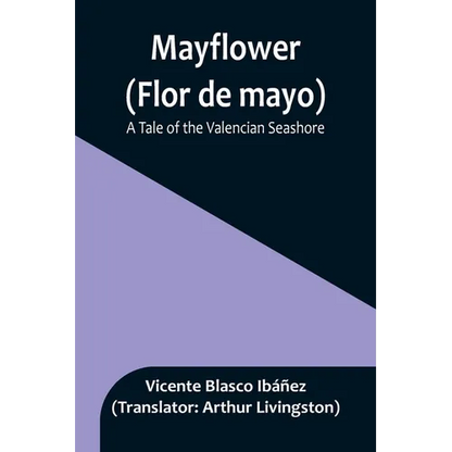 Mayflower (Flor de mayo): A Tale of the Valencian Seashore - Paperback