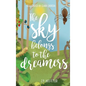 The Sky Belongs to the Dreamers - Hardcover