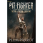 Pit Fighter: A Litrpg Progression Fantasy - Paperback