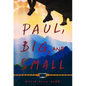 Paul, Big, and Small - Hardcover
