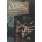 A Slow Indwelling - Paperback