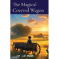 The Magical Covered Wagon - Paperback