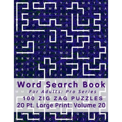 Word Search Book For Adults: Pro Series, 100 Zig Zag Puzzles, 20 Pt. Large Print, Vol. 20 - Paperback