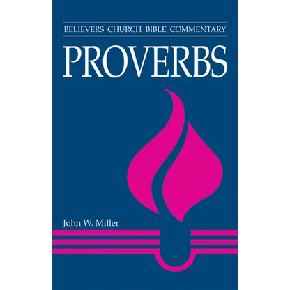 Proverbs: Believers Church Bible Commentary - Paperback