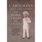 Cartoons and Caricatures of Mark Twain in Context: Reformer and Social Critic, 1869-1910 - Paperback