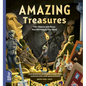 Amazing Treasures: 100+ Objects and Places That Will Boggle Your Mind - Hardcover