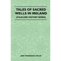 Tales of Sacred Wells in Ireland (Folklore History Series) - Paperback