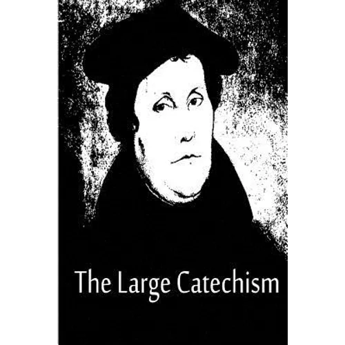 The Large Catechism - Paperback