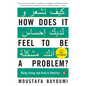 How Does It Feel to Be a Problem?: Being Young and Arab in America - Paperback