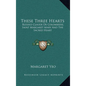 These Three Hearts: Blessed Claude De Colombiere, Saint Margaret Mary And The Sacred Heart - Hardcover