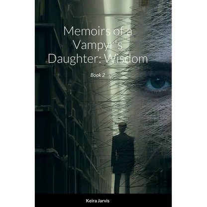 Memoirs of a Vampyr's Daughter: Wisdom: Book 2 - Hardcover
