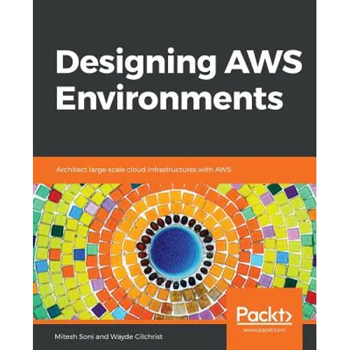 Designing AWS Environments: Architect large-scale cloud infrastructures with AWS - Paperback