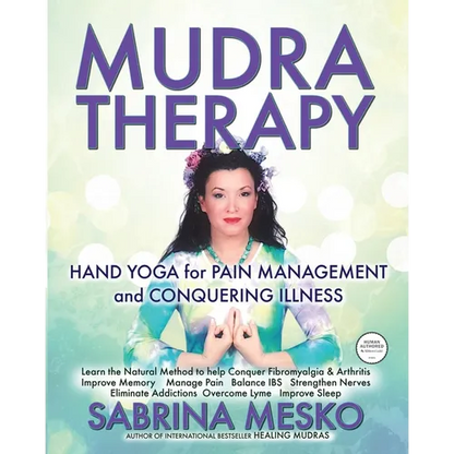 MUDRA Therapy: Hand Yoga for Pain Management and Conquering Illness - Paperback