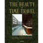 The Beauty of Time Travel: The Work of Ramdane Touhami and the Agency Art Recherche Industrie for Officine Universelle Buly - Hardcover