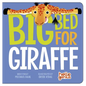 Big Bed for Giraffe - Board Book
