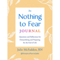 The Nothing to Fear Journal: Questions and Reflections for Demystifying and Preparing for the End of Life - Paperback