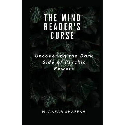 The Mind Reader's Curse: Uncovering the Dark Side of Psychic Powers - Paperback