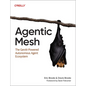 Agentic Mesh: The Genai-Powered Autonomous Agent Ecosystem - Paperback