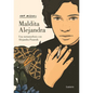 Maldita Alejandra. Una Metamorfosis Con Alejandra Pizarnik / Damn Alexandra. a Metamorphosis with Alejandra Pizarnik - Hardcover