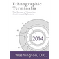 Ethnographic Terminalia, Washington D.C., 2014: The Bureau of Memories: Archives and Ephemera - Paperback