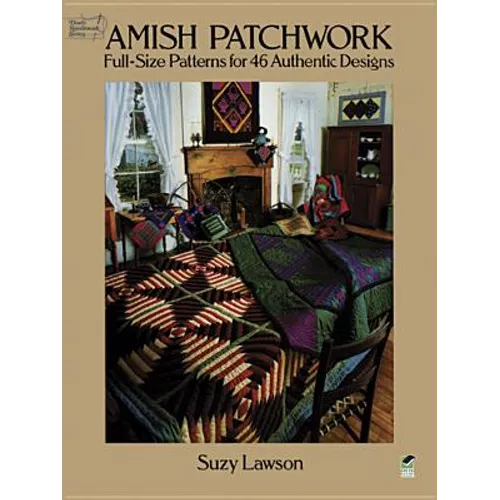 Amish Patchwork: Full-Size Patterns for 46 Authentic Designs - Paperback