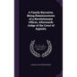 A Family Narrative, Being Reminiscences of a Revolutionary Officer, Afterwards Judge of the Court of Appeals; - Hardcover