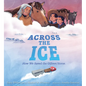 Across the Ice: How We Saved the Ojibwe Horse - Hardcover